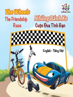 cover image of The WheelsThe Friendship Race  Những Bánh Xe Cuộc Đua Tình Bạn